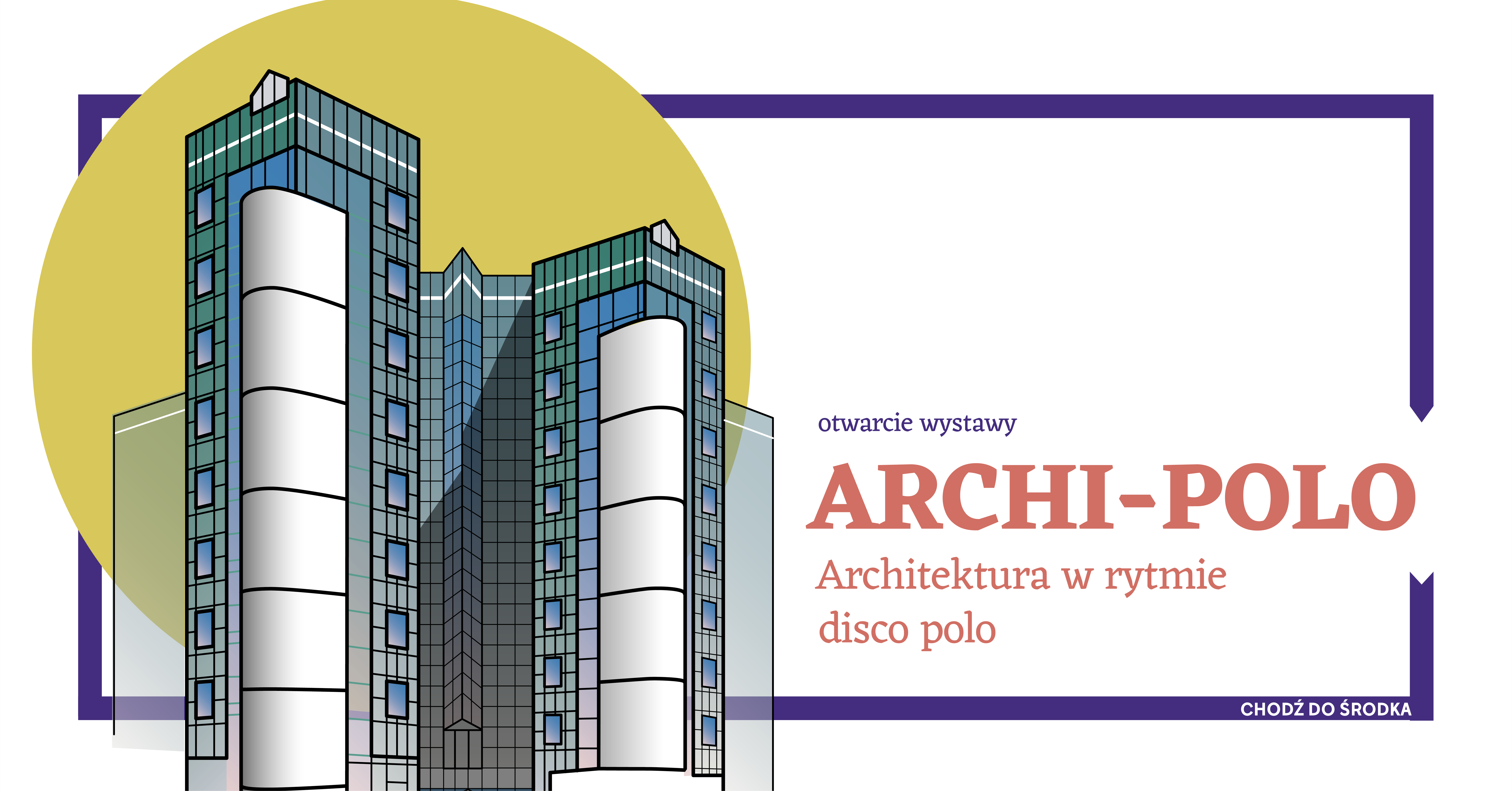 ARCHI-POLO. Architektura w rytmie disco polo | otwarcie wystawy